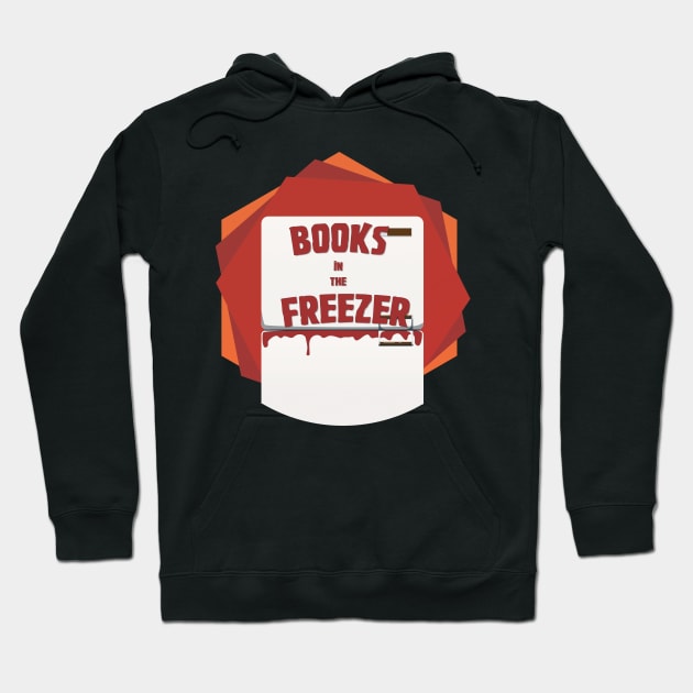 Books in the Freezer Logo Hoodie by BooksintheFreezerPodcast